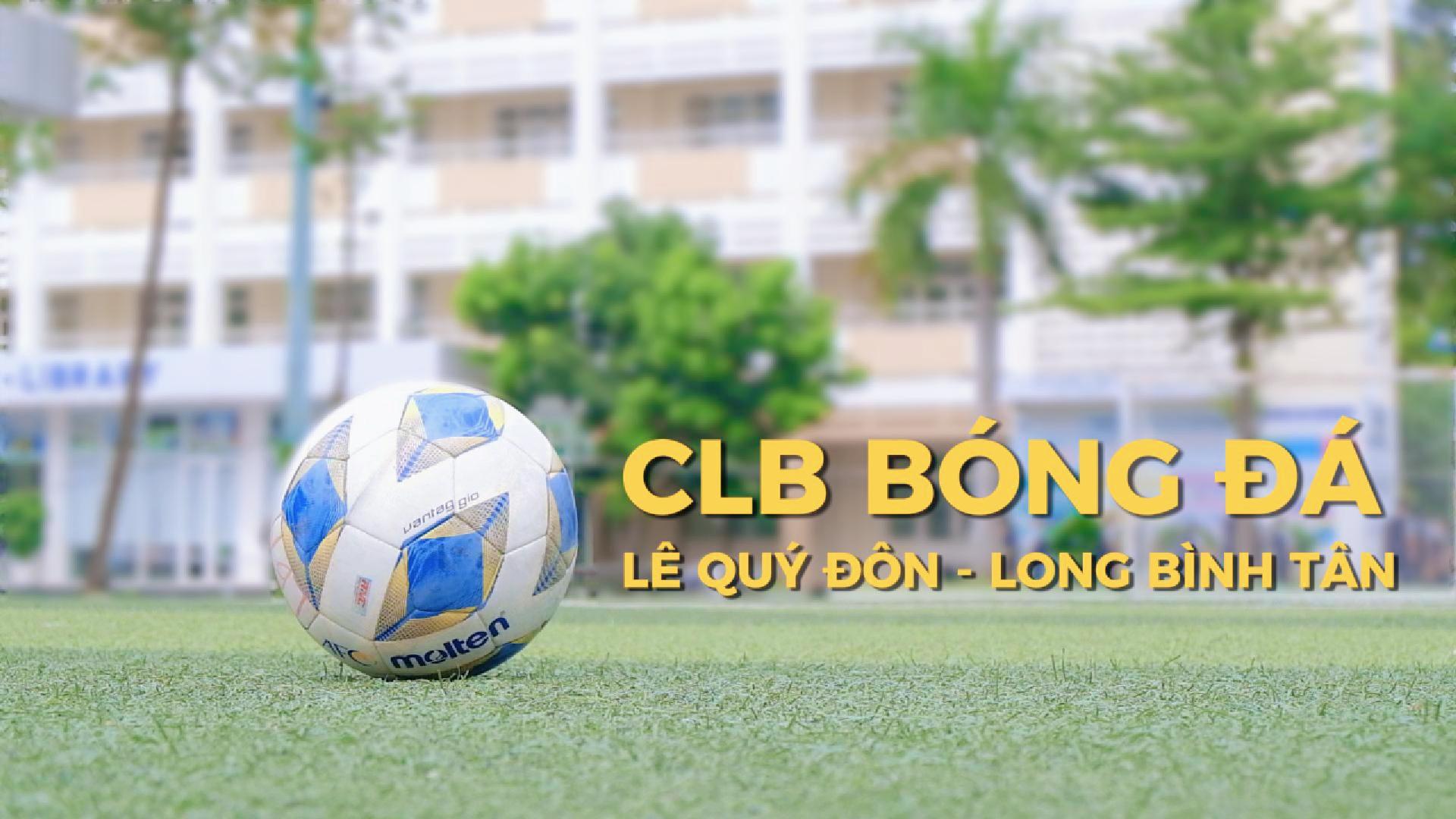 CLB Bóng Đá Lê Quý Đôn - Long Bình Tân vào Vòng chung kết Giải Bóng đá vô địch THPT Đồng Nai 2025